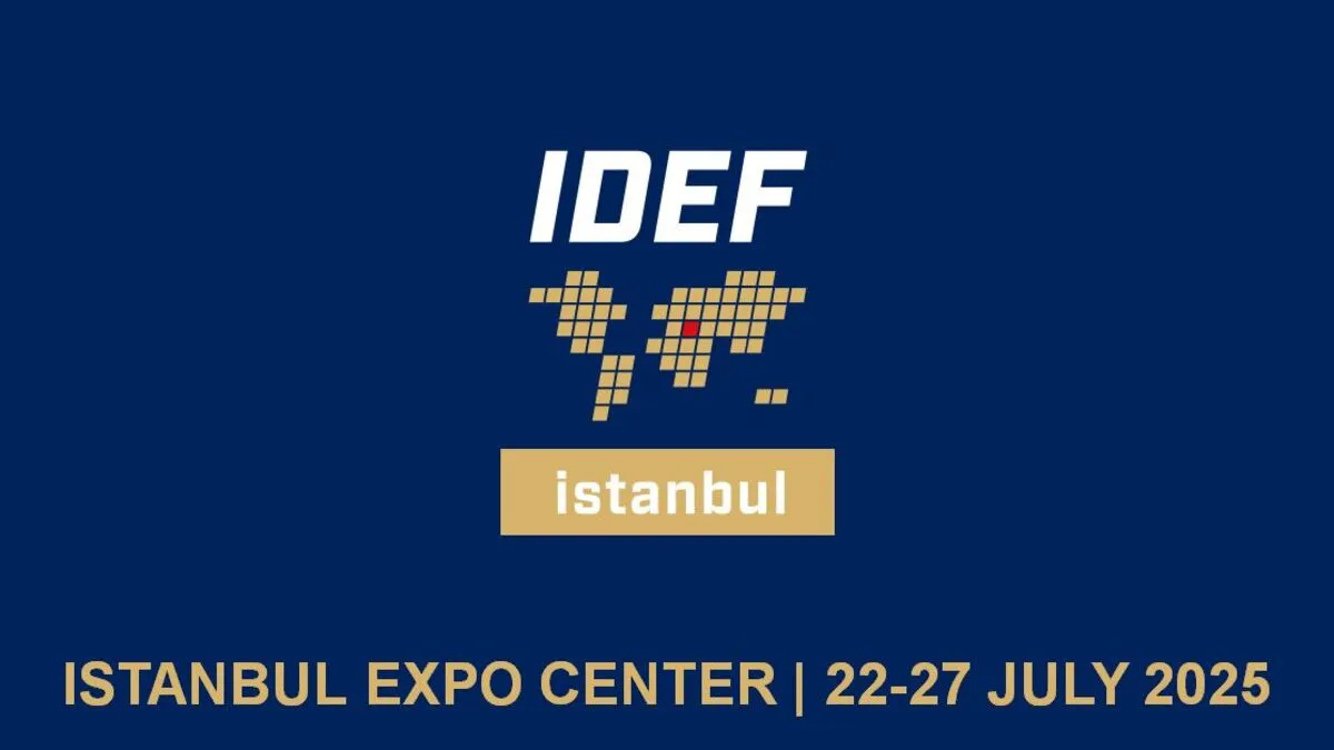 IDEF 2025: Turkey Showcases Cutting-Edge Defense Innovations and Secures Major Export Deals